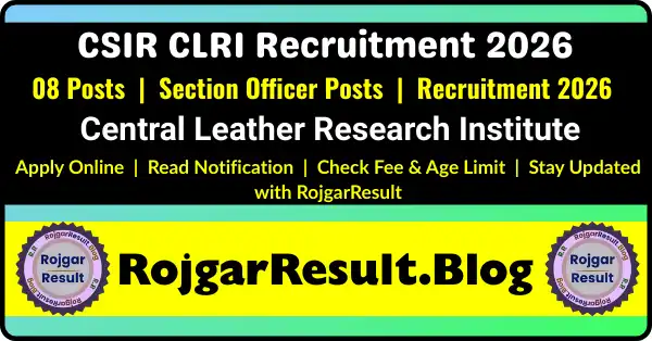 CSIR CLRI Recruitment 2026 Apply Online for 08 Section Officer Posts