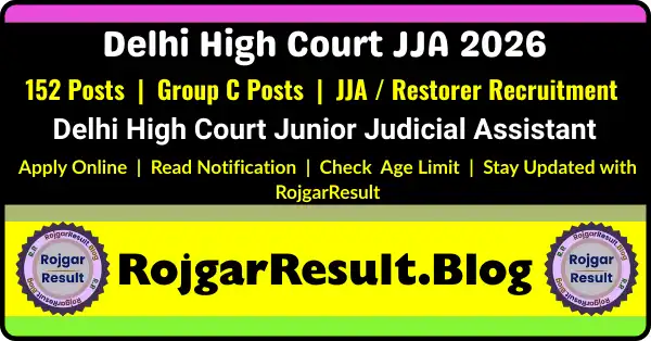 Delhi High Court Junior Judicial Assistant 2026 Recruitment Apply Online for 152 Posts