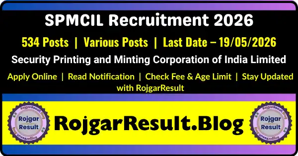 SPMCIL Recruitment 2026 Apply Online for 534 Post Last Date 19 May