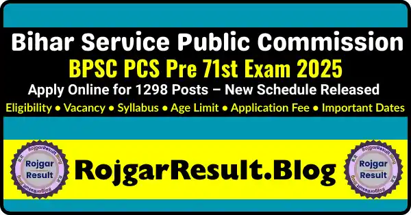 Bihar BPSC PCS Pre 71st Exam 2025 notification with new exam date, total 1298 vacancies, eligibility, syllabus, age limit, application fee and important dates on rojgarresult.blog