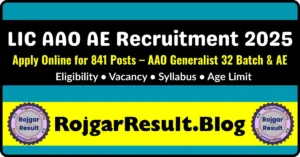 LIC AAO AE Recruitment 2025 – Apply Online for 841 Posts Notification, LIC AAO AE Admit Card 2025