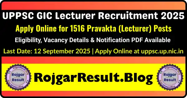 UPPSC GIC Lecturer 2025 Online Form – Apply for 1516 Pravakta (Lecturer) Vacancies at rojgarresult.blog