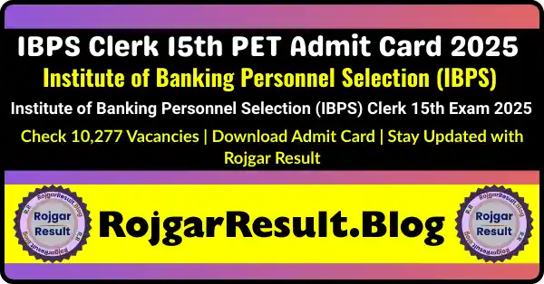IBPS Clerk 15th Pre Exam 2025 Download Hall Ticket – RojgarResult.blog