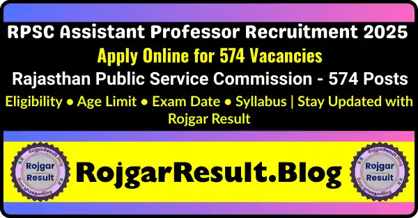 Apply Online for RPSC Assistant Professor Recruitment 2025, check eligibility, age limit, exam date and notification on RojgarResult.blog