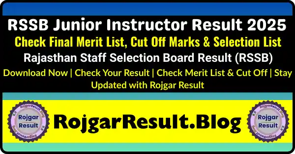 RSSB Junior Instructor Result 2025 – Check Final Merit List & Cut Off Marks | Download PDF from RojgarResult.blog