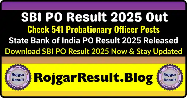 SBI PO Result 2025 declared for 541 Probationary Officer vacancies – Check result at RojgarResult.blog and RojgarResult.com