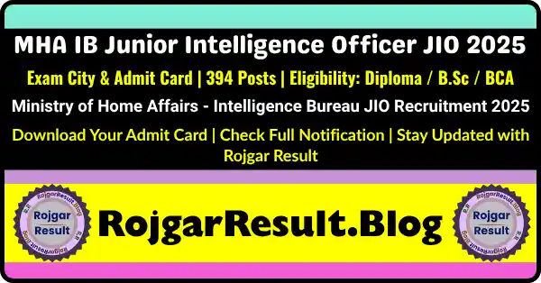 MHA IB Junior Intelligence Officer JIO Recruitment 2025 Exam City and Admit Card