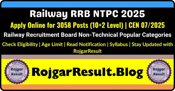 Railway RRB NTPC 2025 Online Form CEN 07/2025 Apply for 10+2 Level 3058 Posts
