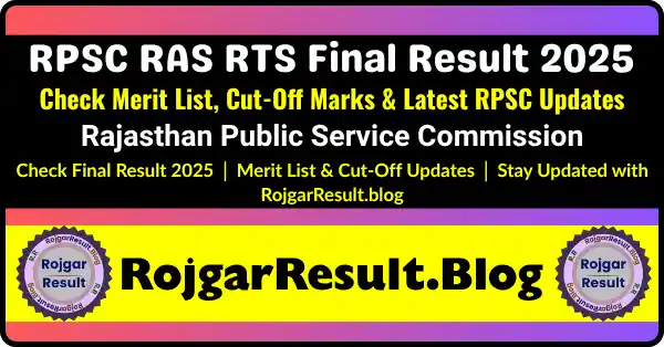 RPSC RAS RTS 2023 Final Result 2025 released by Rajasthan Public Service Commission. Check merit list, cut-off, and latest RPSC updates on RojgarResult.blog.