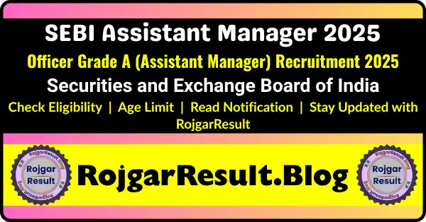 SEBI Assistant Manager Grade A Online Form 2025 – Apply Online for 110 Posts at Securities and Exchange Board of India