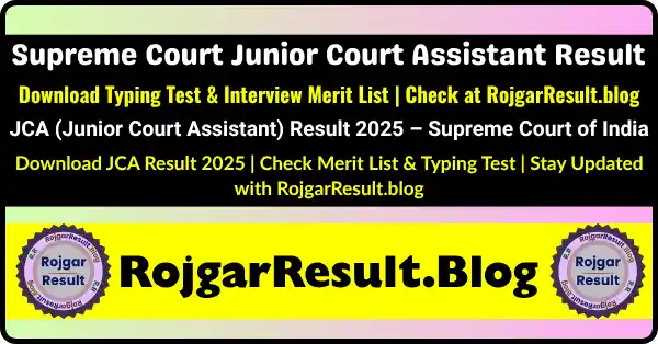 Supreme Court Junior Court Assistant Result 2025 – Download Typing Test & Interview Merit List | RojgarResult.blog