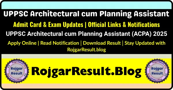 Download UPPSC Architectural cum Planning Assistant Admit Card 2025 – Hall Ticket, Exam Date, and Updates