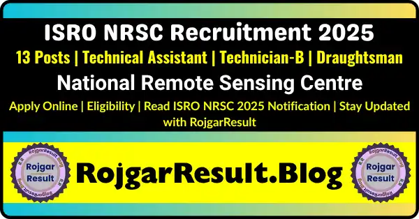 ISRO NRSC Recruitment 2025 Online Form – Apply for 13 Technical and Technician Posts