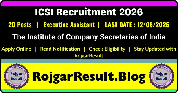 ICSI Executive Assistant Recruitment 2026 notification for 20 Executive Assistant posts. Apply online before 12 August 2026.