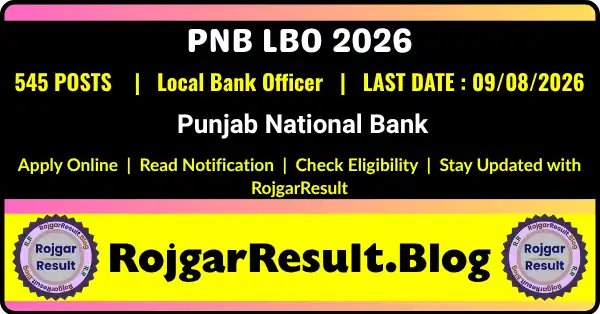 Punjab National Bank PNB Local Bank Officer LBO Recruitment 2026 notification for 545 posts. Apply online before 09 August 2026.