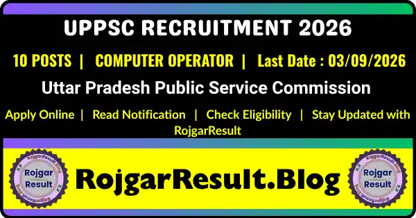 UPPSC Computer Operator Programmer Recruitment 2026 notification for 10 vacancies. Apply online from 03 August to 03 September 2026.